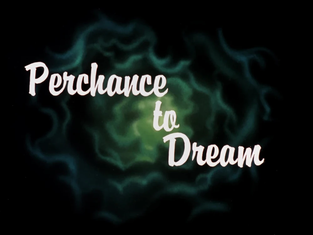 Perchance to Dream